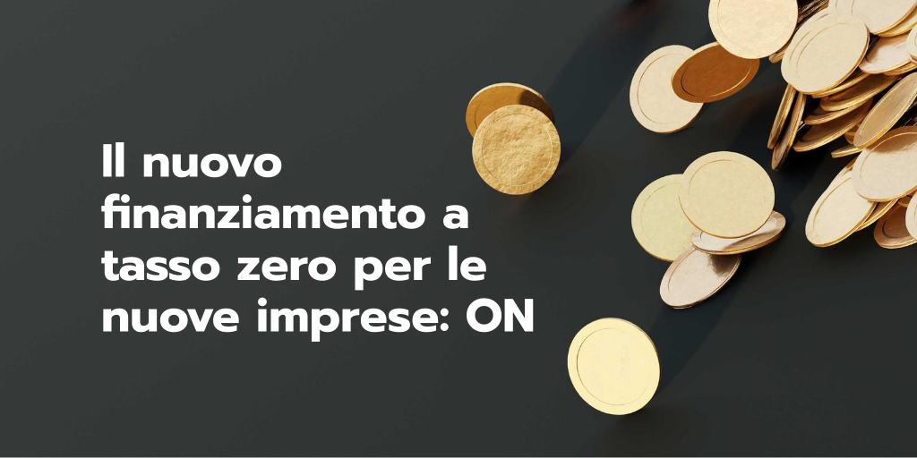 ON Il nuovo finanziamento a tasso zero per le nuove imprese