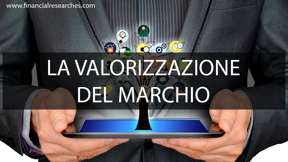 Quanto vale un marchio? Strategie e metodi per la valorizzazione dei brand aziendali